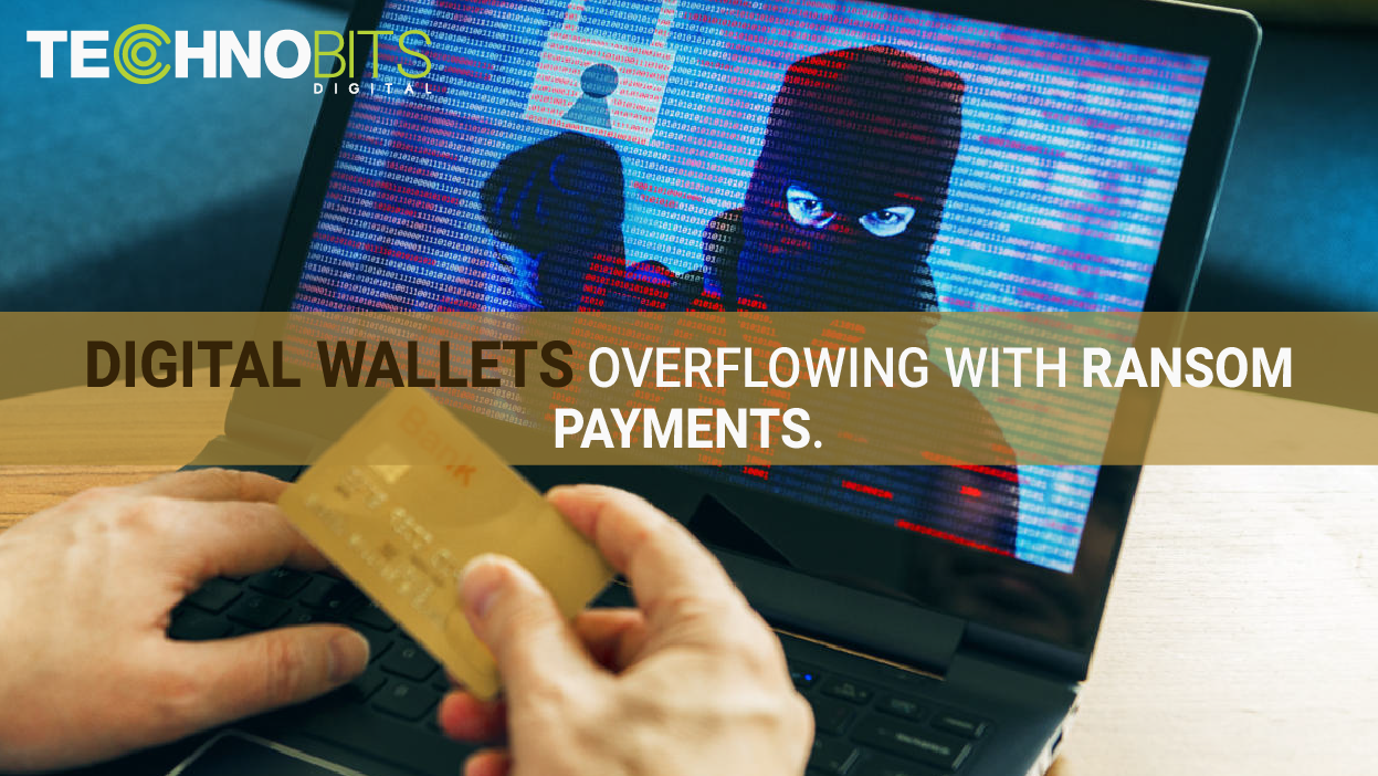 Digital wallets overflowing with ransom